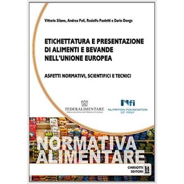 Etichettatura e presentazione di alimenti e bevande nell'unione Europea    [Silano - Chiriotti]