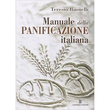 Manuale della panificazione italiana   [Busnelli - Chiriotti]