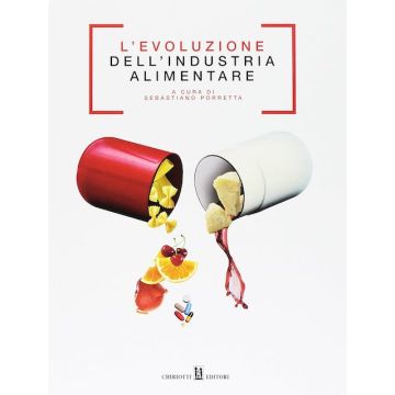 L'evoluzione dell'industria alimentare (Porretta Sebastiano - Chiriotti)