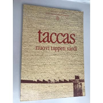 Taccas. Nuovi tappeti sardi [Piquereddu Paolo; Giorgio Dettori - ISRE]