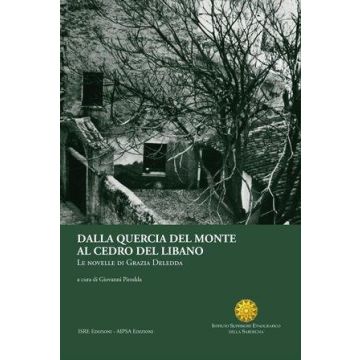 Dalla quercia del monte al cedro del Libano. Le novelle di Grazia Deledda [Pirodda Giovanni - ISRE]