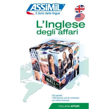 L'inglese degli affari  Chapuis Claude; Dunn Peter; Fontenilles Alfred  Assimil  9788896715161