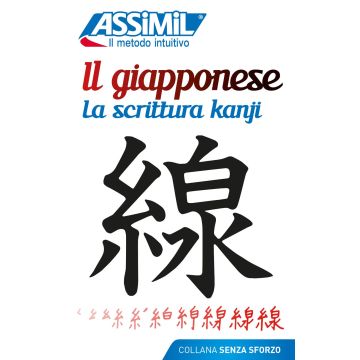 Il giapponese. La scrittura kanji  Garnier Catherine; Mori Toshiko  Assimil  9788896715420