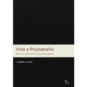Vino e Psicoanalisi. Appunti e Riflessioni di due Psicoterapeuti