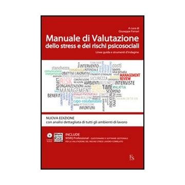 Manuale Di Valutazione Dello Stress E Dei Rischi Psicosociali. Linee Guida E Str Strumenti Di Indagine. Con Cd-rom
