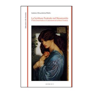 La scrittura teatrale nel Novecento. Il testo drammatico e il laboratorio di scrittura creativa