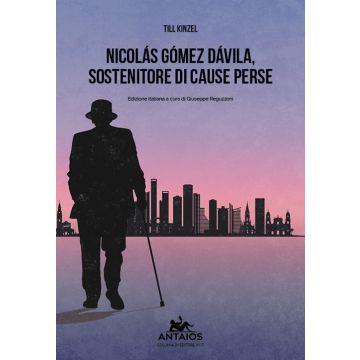 Nicolas Gomez Davila. Sostenitore di cause perse