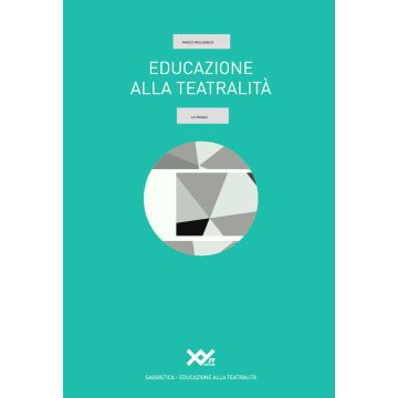 Educazione alla teatralità. La prassi