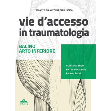 Atlante di anatomia chirurgica Vie d'accesso in traumatologia - Kit in Cofanetto Voll. 1/2