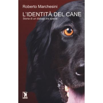 L'identità del cane (Marchesini Roberto - Apeiron)