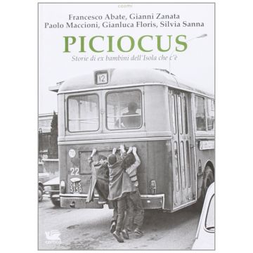 Piciocus. Storie di ex bambini dell'Isola che c'è [Caracò - Racconti della Sardegna, Francesco Abate]