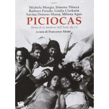 Piciocas. Storie di ex bambine dell'isola che c'è [Caracò - La Sardegna, Francesco Abate]