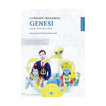 Genesi. Uomo, universo e mito  Malanga Corrado  Spazio Interiore  9788897864141