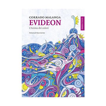 Evideon. L'anima dei colori  Malanga Corrado  Spazio Interiore  9788897864523