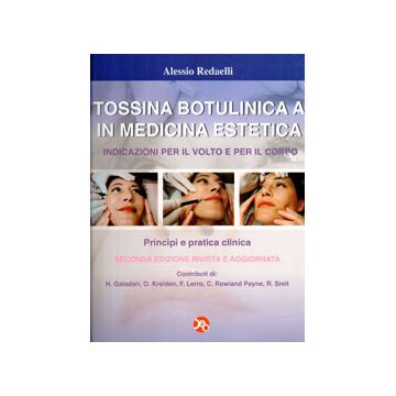Tossina Botulinica A in Medicina Estetica 2ª Edizione    [Redaelli - OEO Officina Editoriale Oltrarno Firenze]