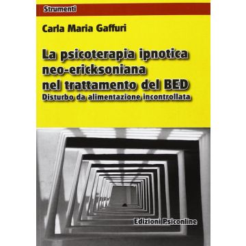 La psicoterapia ipnotica neo-ericksoniana nel trattamento del BED. Disturbo da alimentazione incontrollata