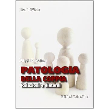 Patologia della coppia. Relazioni e dintorni  Maloni Virginia  Psiconline  9788898037322