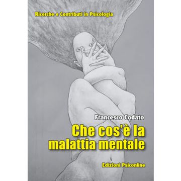 Che cos'è la malattia mentale?  Codato Francesco  Psiconline  9788898037742