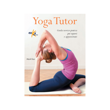 Yoga Tutor  Mark Kan  Elika Editrice  9788898574001