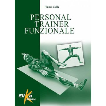 Personal trainer funzionale  Calle Flauto  Elika Editrice  9788898574278
