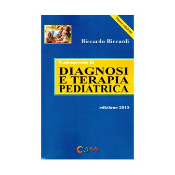 Vademecum di diagnosi e terapia pediatrica - edizione 2015