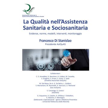 La qualità nell'assistenza sanitaria e sociosanitaria. Evidenze, norme, modelli, interventi, monitoraggio