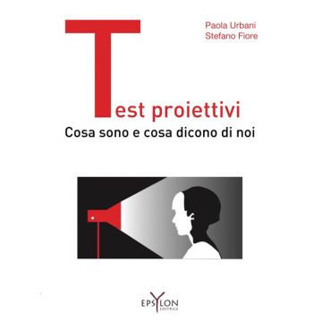 Test proiettivi. Cosa sono e cosa dicono di noi. Vengono spiegati e analizzati con casi pratici i principali test (il test dei Quattro Elementi, il Wartegg, il test della Figura Umana, il test dell’Albero e molti altri) (Urbani Epsylon)