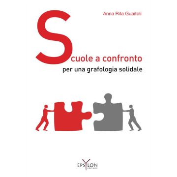 Scuole a confronto per una grafologia solidale (Guaitoli Anna Rita - Epsylon)