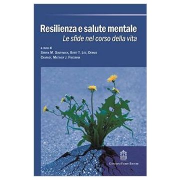 Resilienza e salute mentale. Le sfide nel corso della vita