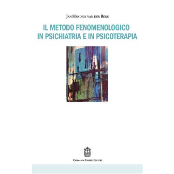 Il metodo fenomenologico in psichiatria e in psicoterapia     [Hendrik - Giovanni Fioriti Editore]