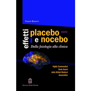 Effetti placebo e nocebo. Dalla fisiologia alla clinica   [Benedetti - Giovanni Fioriti Editore]