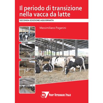 Il periodo di transizione nella vacca da latte. 2/ed.Aggiornata Paganini