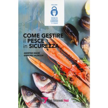 Come gestire il pesce in sicurezza [Macrì Agostino;Valsecchi Gianluigi - Point Veterinaire]