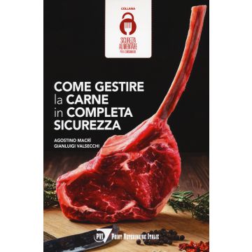 Come gestire la carne in completa sicurezza [Macrì Agostino;Valsecchi Gianluigi - Point Veterinaire]
