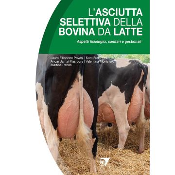 L'asciutta selettiva della bovina da latte. Aspetti fisiologici, sanitari e gestionali