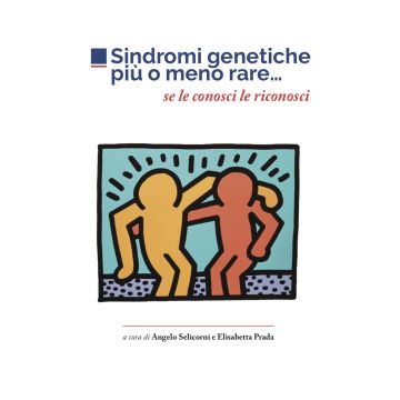 Sindromi genetiche più o meno rare... Se le conosci le riconosci