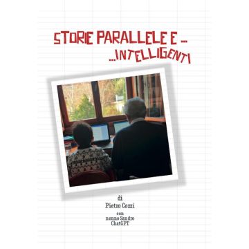 Storie parallele e... intelligenti (Cozzi Pietro; Nonno Sandro - Medico e Bambino)