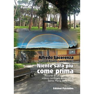 Niente sarà più come prima. Ricordi di un ragazzo che voleva cambiare il mondo al Santa Maria della Pietà
