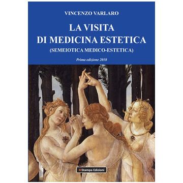 La Visita di Medicina Estetica. Semeiotica medico - estetica  [Varlaro - RiStampa Edizioni]