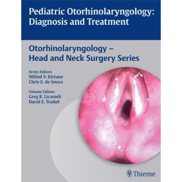 Pediatric Otorhinolaryngology. Diagnosis and Treatment  Kirtane Miland V.; Licameli Greg R.; Tunkel David E.  Thieme Medical Publishers  9789382076049