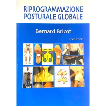 Riprogrammazione posturale globale 2/ed. [Bricot Bernard]