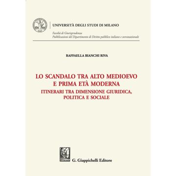 Lo scandalo tra alto medioevo e prima età moderna. Itinerari tra dimensione giuridica, politica e sociale
