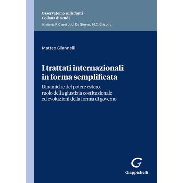 I trattati internazionali in forma semplificata. Dinamiche del potere estero, ruolo della giustizia costituzionale ed evoluzioni della forma di governo