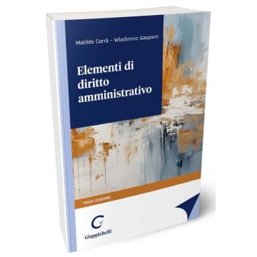 Elementi di diritto amministrativo 3/ed. 2024 [Carrà Matilde;Gasparri Wladimiro - Giappichelli]