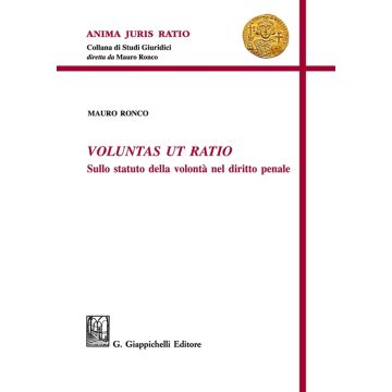 Voluntas ut ratio. Sullo statuto della volontà nel diritto penale