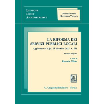 La riforma dei servizi pubblici locali. Aggiornato al d.lgs. 23 dicembre 2022, n. 201
