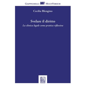 Svelare il diritto. La clinica legale come pratica riflessiva
