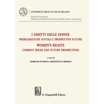 I diritti delle donne. Problematiche attuali e prospettive future-Women's rights. Current issues and future prospectives. Ediz. bilingue