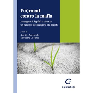 F(ò)rmati contro la mafia. Messaggeri di legalità si diventa: un percorso di educazione alla legalità