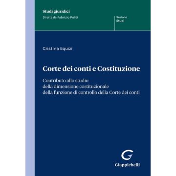 Corte dei conti e Costituzione. Contributo allo studio della dimensione costituzionale della funzione di controllo della Corte dei conti